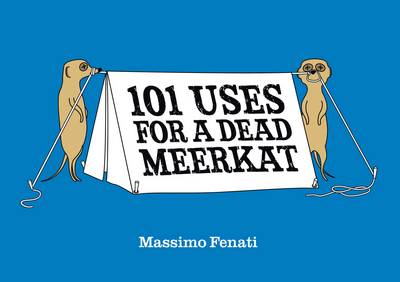 101 Uses for a Dead Meerkat (Hardback)