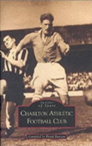 Charlton Athletic Football Club - Archive Photographs (Paperback)