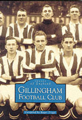 Gillingham Football Club - Archive Photographs: Images of England (Paperback)