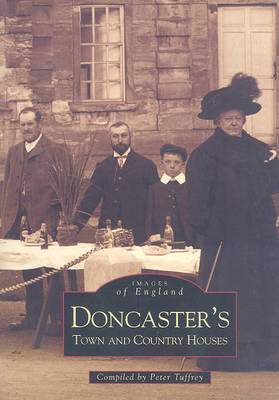 Doncaster, Town and Country Houses - Archive Photographs: Images of England (Paperback)