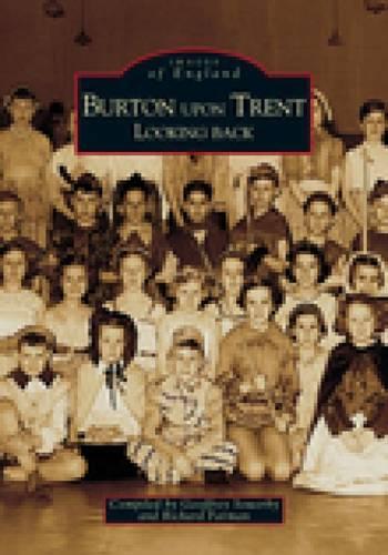 Burton Upon Trent Looking Back (Paperback)