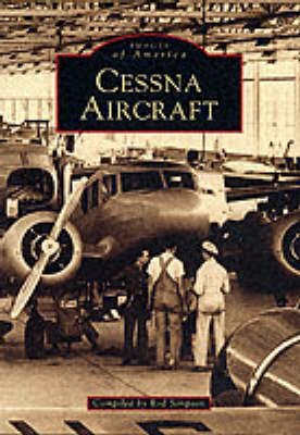 Cessna Aircraft - Archive Photographs: Images of Aviation (Paperback)