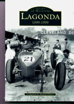 Lagonda: 1899-1999 - Archive Photographs: Images of Motoring (Paperback)