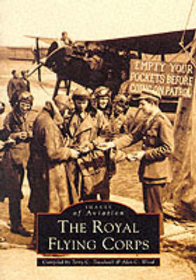 TTTTTheRoyal Flying Corps - Archive Photographs: Images of Aviation (Paperback)
