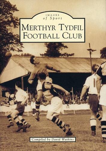 Merthyr Tydfil Football Club: Images of Sport (Paperback)