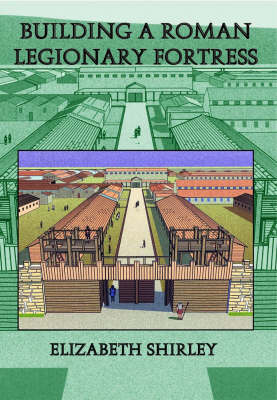 Building a Roman Legionary Fortress (Paperback)