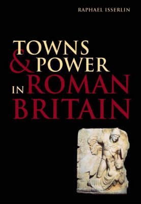 Towns and Power in Roman Britain (Paperback)