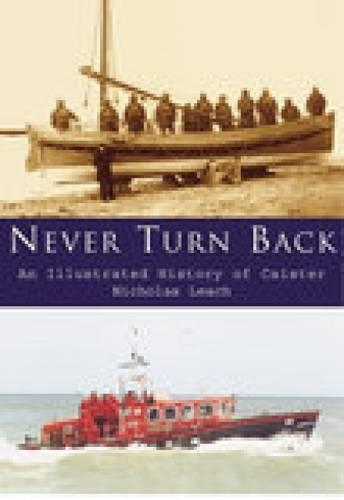 Never Turn Back: An Illustrated History of Caister Lifeboats (Paperback)