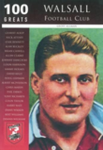 Walsall FC: 100 Greats (Paperback)
