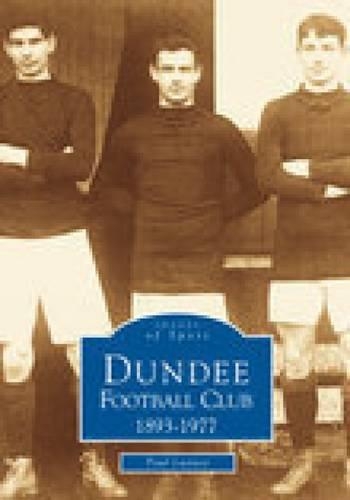 Dundee Football Club 1893--1977 (Paperback)