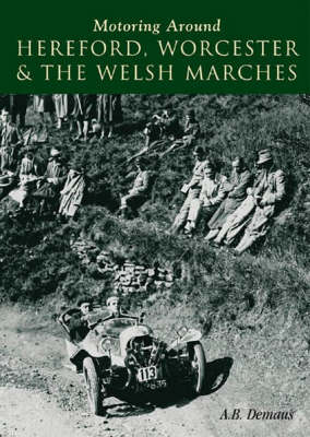 Motoring Around Hereford, Worcester and the Welsh Marches (Paperback)
