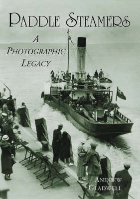 Paddle Steamers: A Photographic Legacy (Paperback)