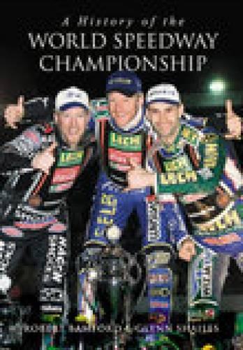 A History of the World Speedway Championship (Paperback)