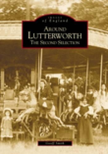 Around Lutterworth: The Second Selection (Paperback)
