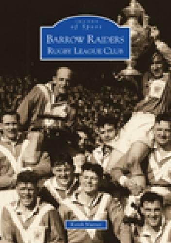 Barrow Raiders: Rugby League Club (Paperback)