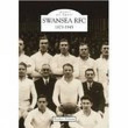 Swansea Rugby Football Club 1873-1945: Images of Sport (Paperback)