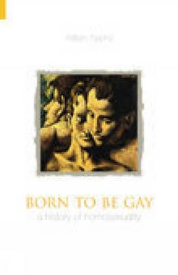 Born to be Gay: A History of Homosexuality (Paperback)