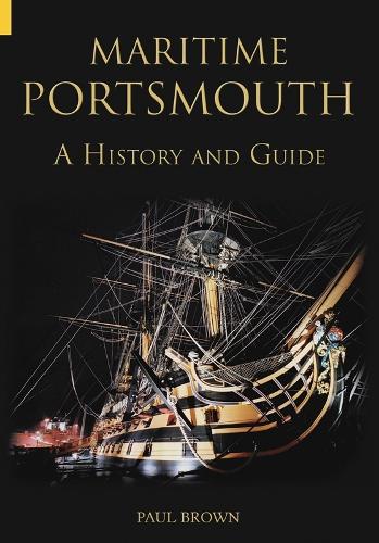 Maritime Portsmouth: A History and Guide (Paperback)
