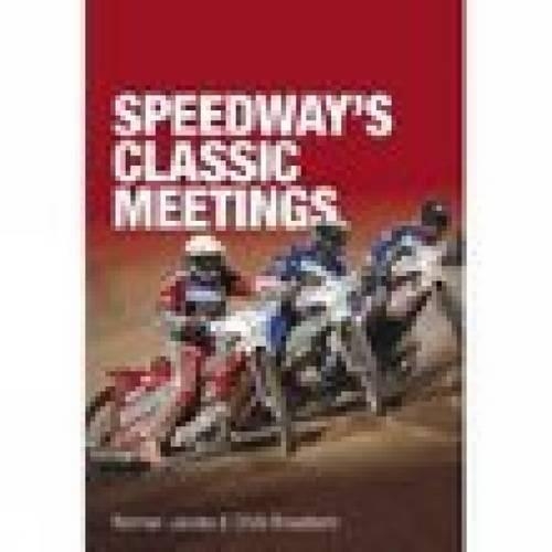 Speedway's Classic Meetings (Paperback)
