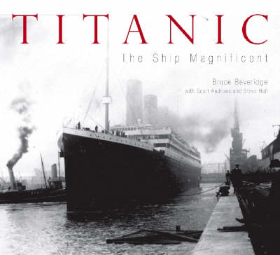 "Titanic": The Ship Magnificent (Hardback)