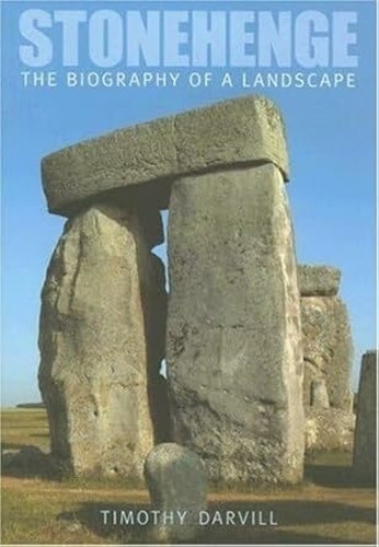 Stonehenge: The Biography of a Landscape (Hardback)