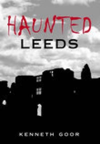 Haunted Leeds (Paperback)