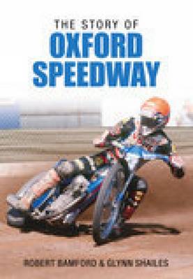 The Story of Oxford Speedway (Paperback)