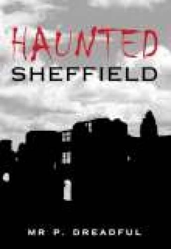 Haunted Sheffield (Paperback)
