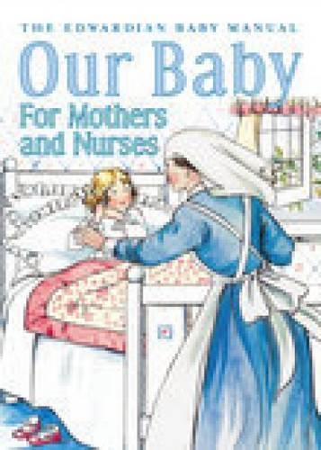 Our Baby for Mother and Nurses by J Langton Hewer Waterstones