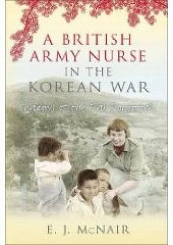 A British Army Nurse in the Korean War: Shadows of the Far Forgotten (Hardback)