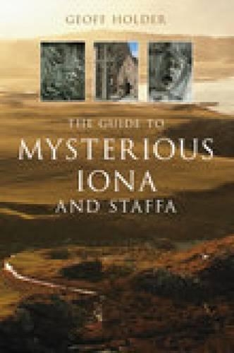 The Guide to Mysterious Iona - Geoff Holder