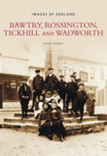 Bawtry, Rossington, Tickhill & Wadworth (Paperback)
