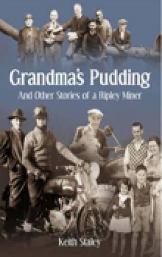 Grandma's Pudding And Other Stories of a Ripley Miner (Paperback)