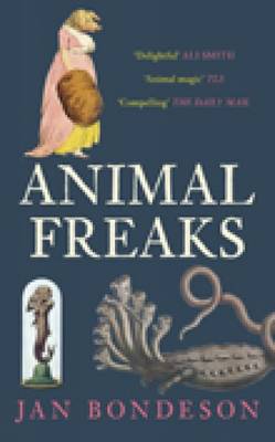 Animal Freaks: The Strange History of Amazing Animals (Paperback)