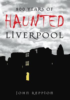 800 Years of Haunted Liverpool (Paperback)