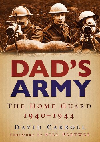 Dad's Army: The Home Guard 1940-1944 (Paperback)