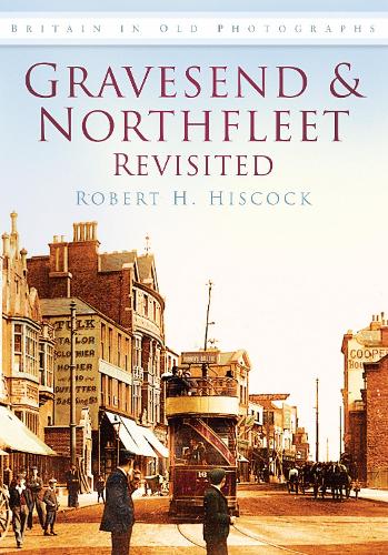 Gravesend & Northfleet Revisited (Paperback)