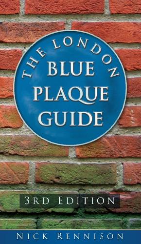 London Blue Plaque Guide: Third Edition (Paperback)