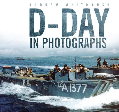 D-Day in Photographs (Hardback)