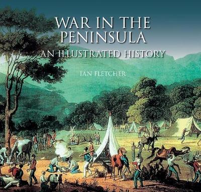 War in the Peninsula: An Illustrated History (Paperback)