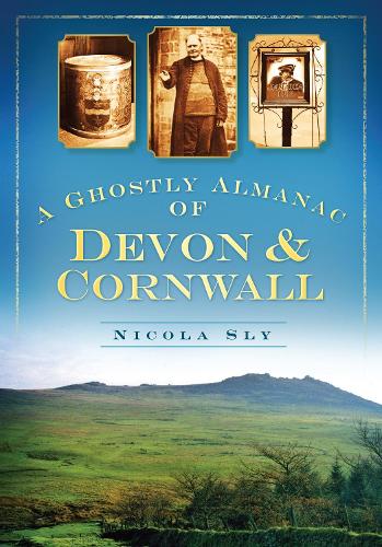 A Ghostly Almanac of Devon & Cornwall (Paperback)