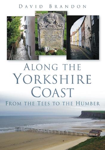 Along the Yorkshire Coast: From the Tees to the Humber (Paperback)