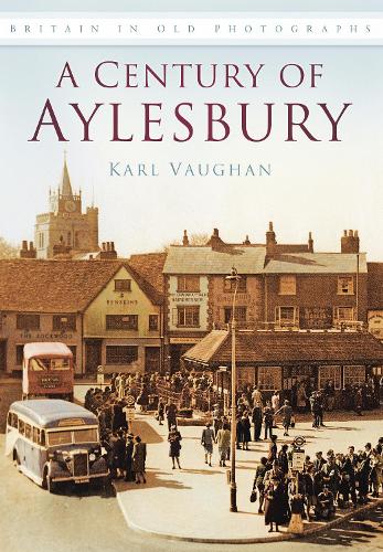 A Century of Aylesbury (Paperback)