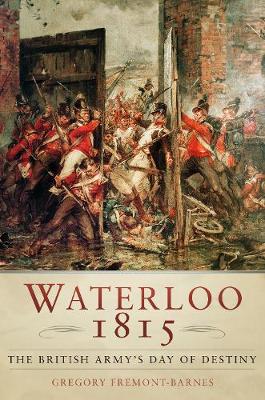 Waterloo 1815 By Gregory Fremont Barnes Waterstones