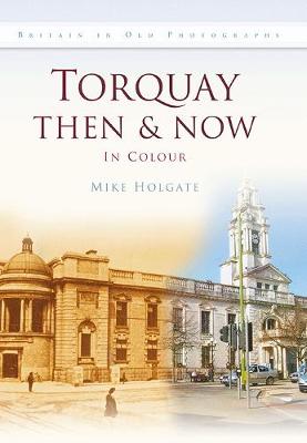 TORQUAY THEN & NOW (Hardback)
