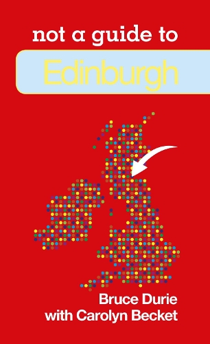Not a Guide to: Edinburgh (Paperback)