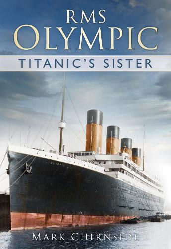 RMS Olympic: Titanic's Sister (Paperback)