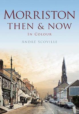 MORRISTON THEN & NOW (Paperback)