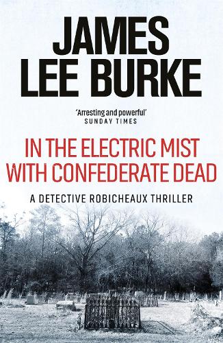 In the Electric Mist With Confederate Dead - Dave Robicheaux (Paperback)