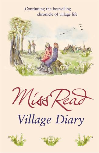 Village Diary: The second novel in the Fairacre series - Fairacre (Paperback)